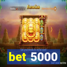 bet 5000